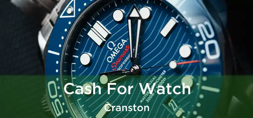 Cash For Watch Cranston