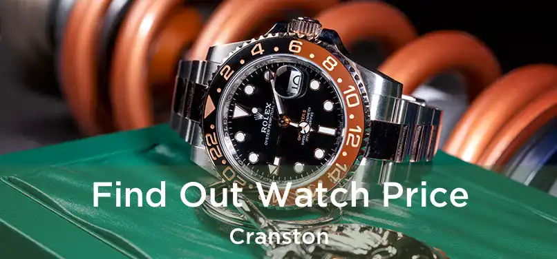 Find Out Watch Price Cranston