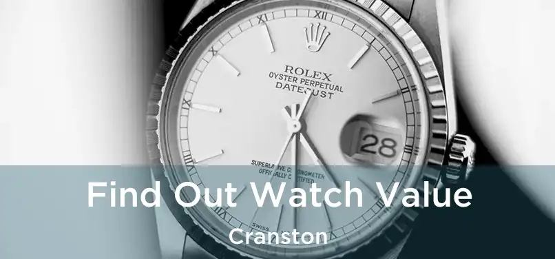 Find Out Watch Value Cranston