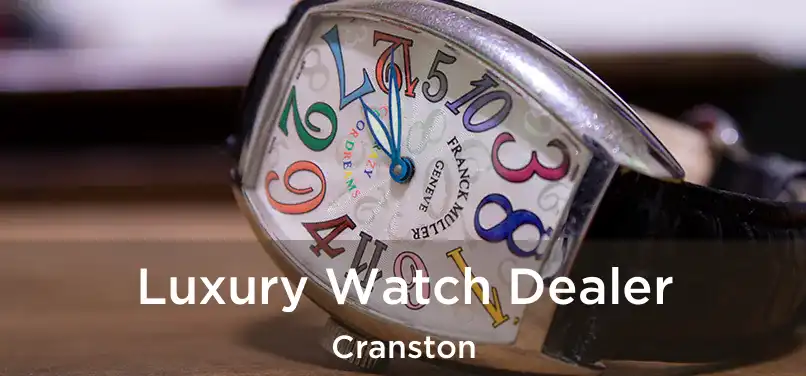 Luxury Watch Dealer Cranston