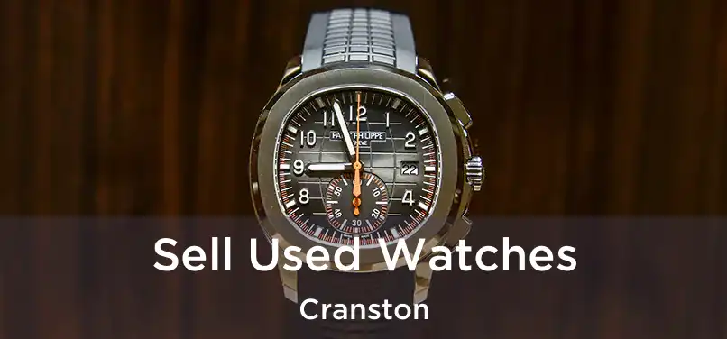 Sell Used Watches Cranston