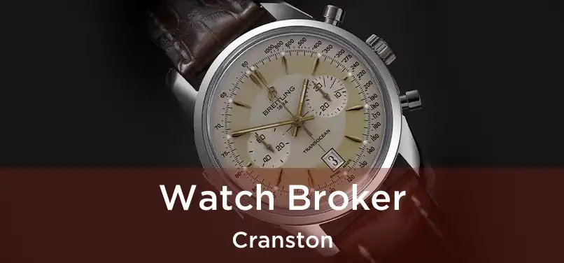 Watch Broker Cranston