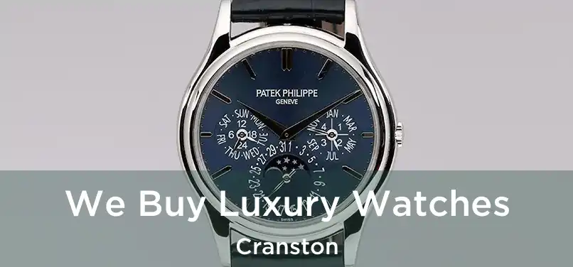 We Buy Luxury Watches Cranston